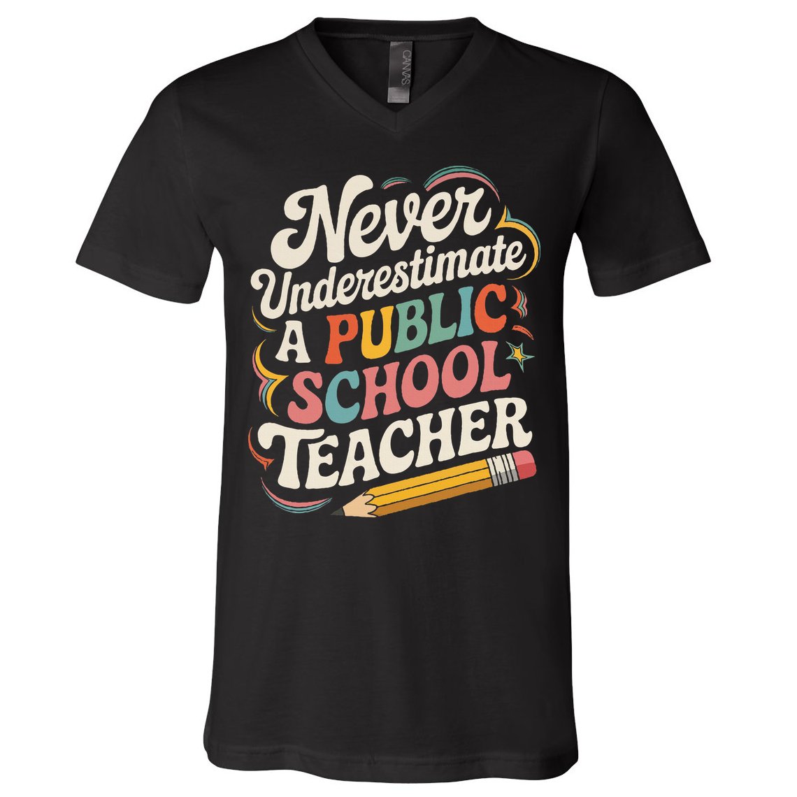 Never Underestimate A Public School Teacher Public Education V-Neck T-Shirt