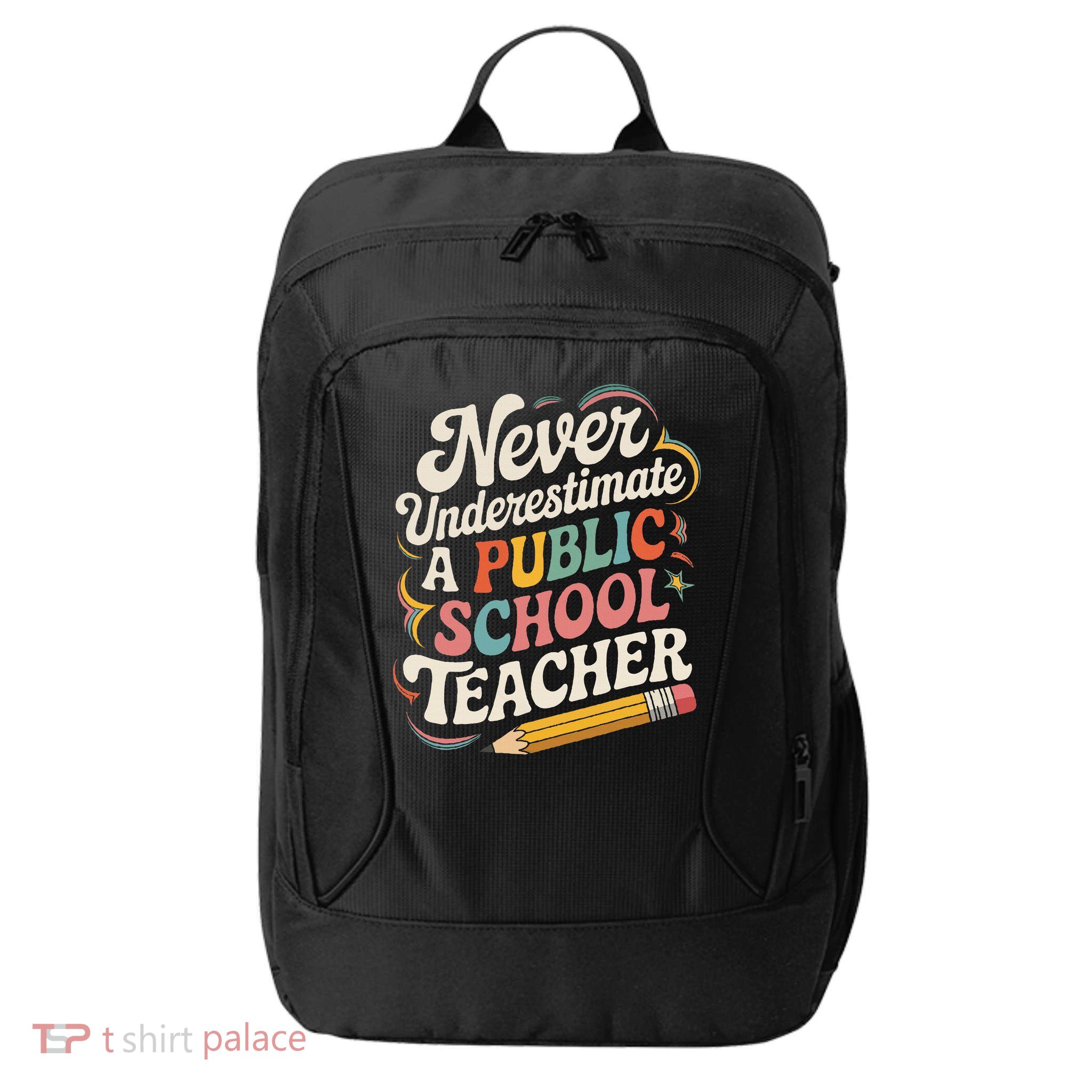 Never Underestimate A Public School Teacher Public Education City Backpack