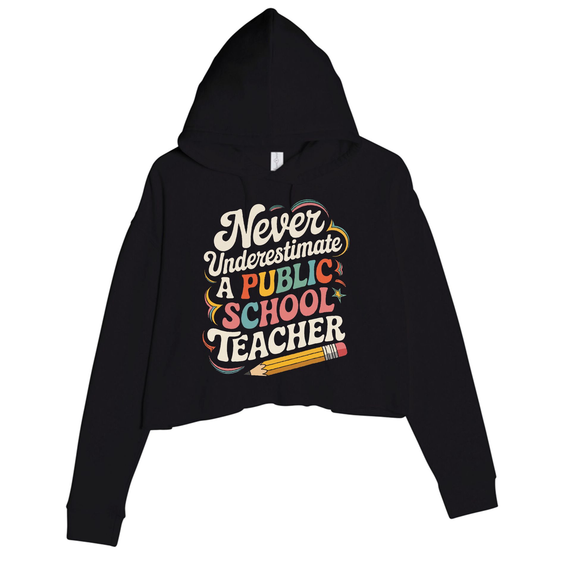 Never Underestimate A Public School Teacher Public Education Crop Fleece Hoodie