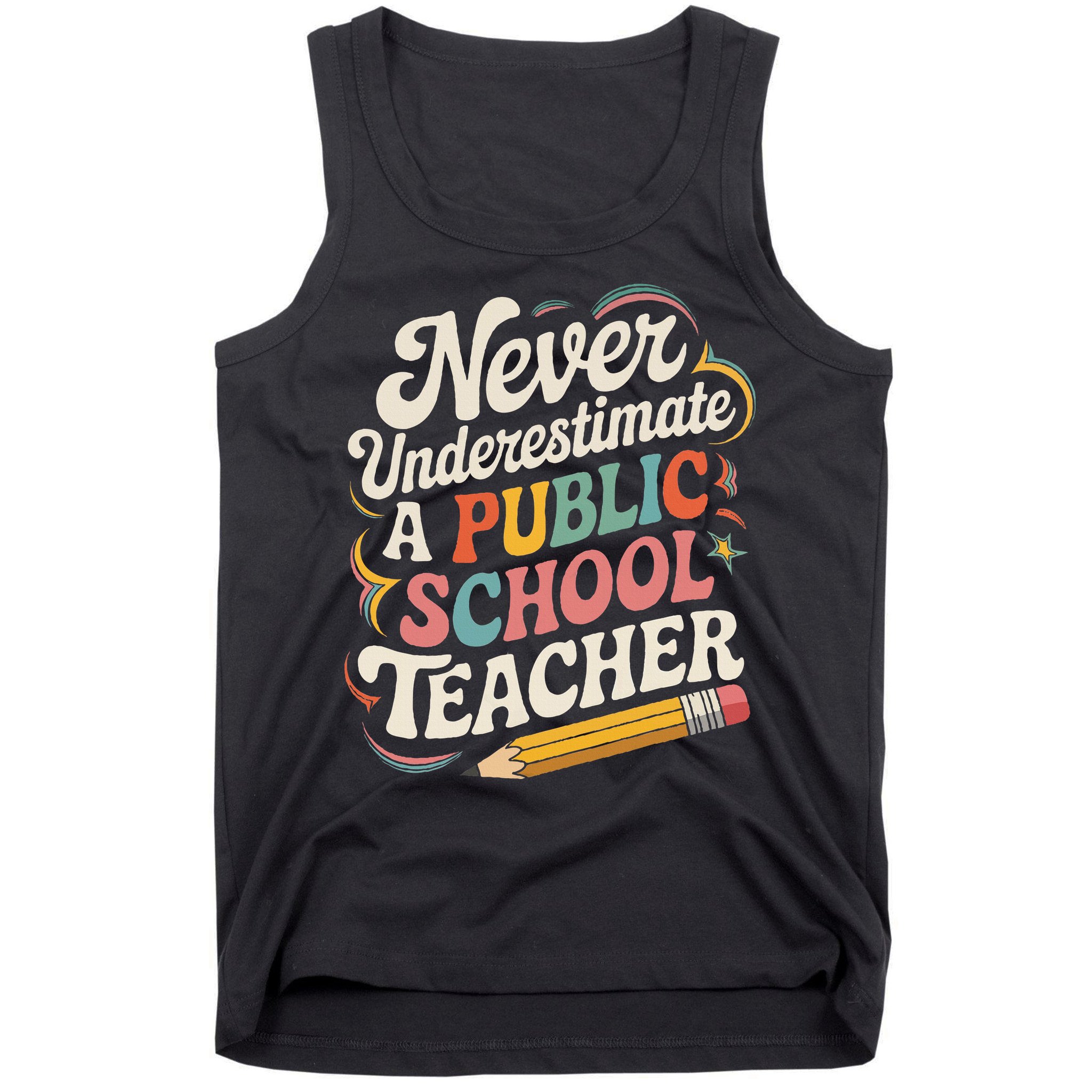 Never Underestimate A Public School Teacher Public Education Tank Top