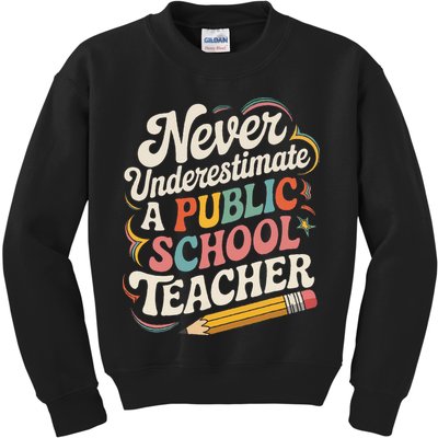 Never Underestimate A Public School Teacher Public Education Kids Sweatshirt