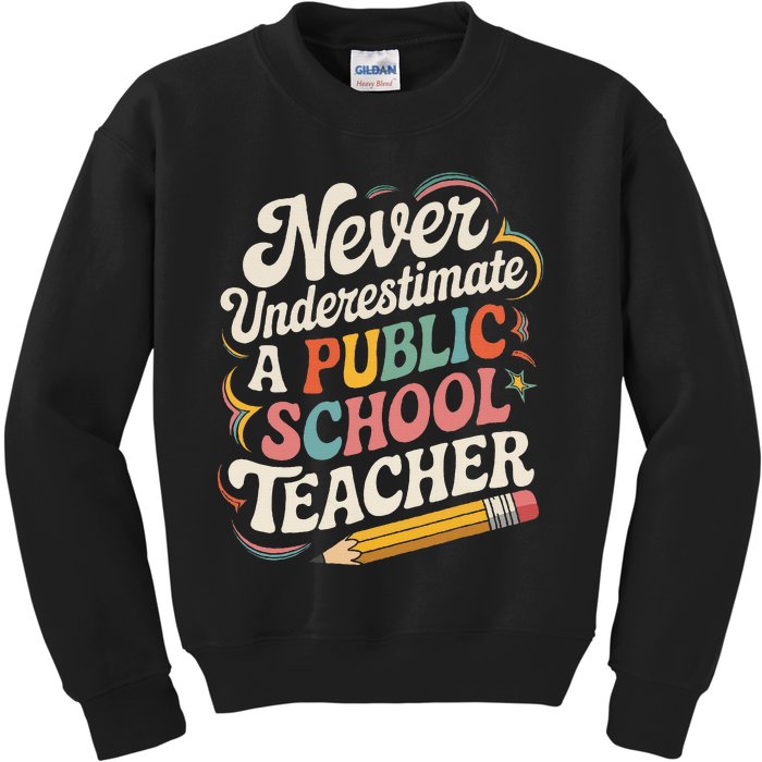 Never Underestimate A Public School Teacher Public Education Kids Sweatshirt