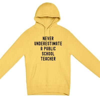 Never Underestimate A Public School Teacher Motivational Premium Pullover Hoodie