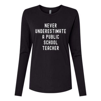 Never Underestimate A Public School Teacher Motivational Womens Cotton Relaxed Long Sleeve T-Shirt