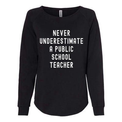 Never Underestimate A Public School Teacher Motivational Womens California Wash Sweatshirt