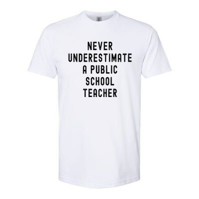 Never Underestimate A Public School Teacher Motivational Softstyle CVC T-Shirt