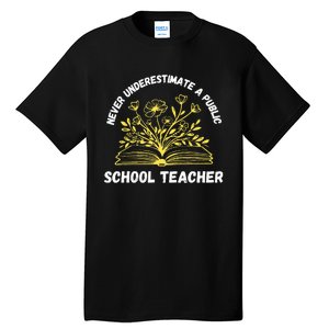 Never Underestimate A Public School Teacher Floral Books Tall T-Shirt