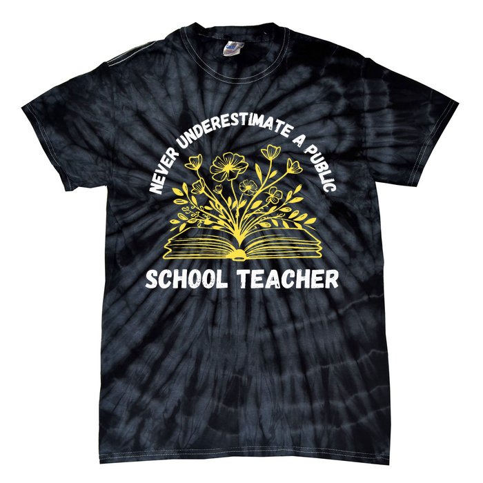 Never Underestimate A Public School Teacher Floral Books Tie-Dye T-Shirt