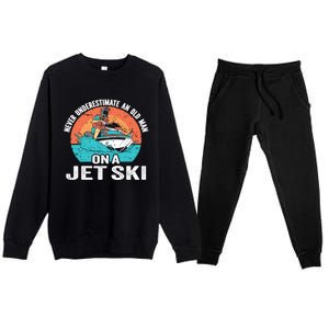 Never Underestimate And Old On A Jet Ski Gift Premium Crewneck Sweatsuit Set