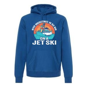 Never Underestimate And Old On A Jet Ski Gift Premium Hoodie