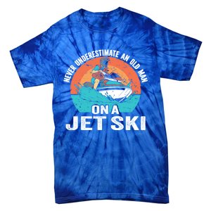 Never Underestimate And Old On A Jet Ski Gift Tie-Dye T-Shirt