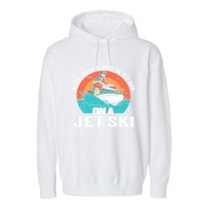 Never Underestimate And Old On A Jet Ski Gift Garment-Dyed Fleece Hoodie