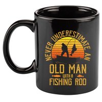 Never Underestimate An Old Man With A Fishing Rod Fisherman 11oz C Handle Ceramic Mug