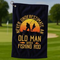 Never Underestimate An Old Man With A Fishing Rod Fisherman Golf Towel
