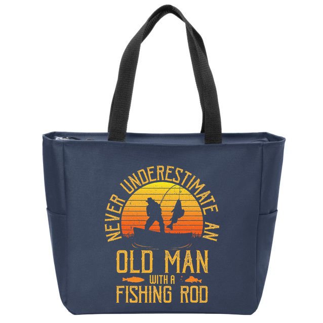 Never Underestimate An Old Man With A Fishing Rod Fisherman Zip Tote Bag