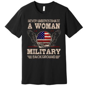 Never Underestimate A Woman With A Military Background Premium T-Shirt