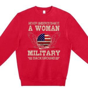 Never Underestimate A Woman With A Military Background Premium Crewneck Sweatshirt