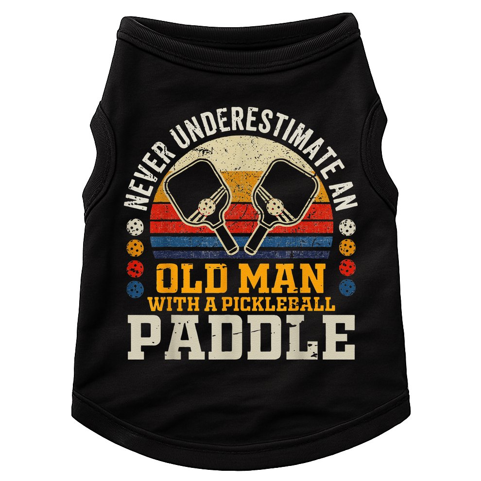 Never Underestimate An Old Man With A Pickleball Doggie Tank
