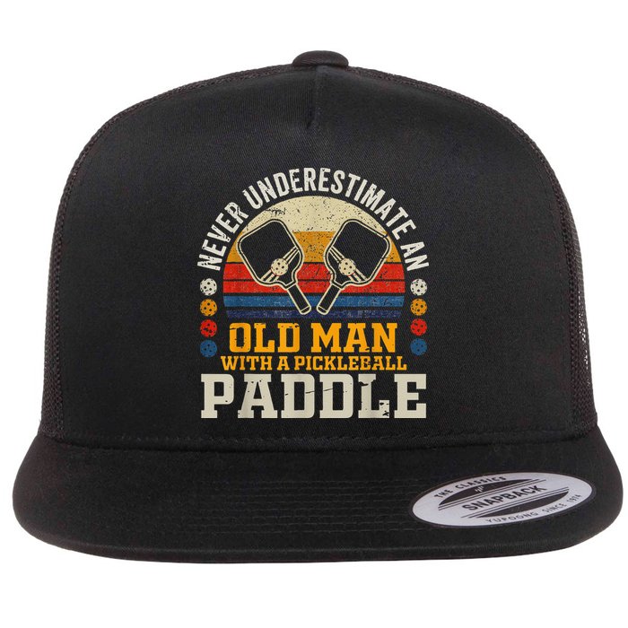 Never Underestimate An Old Man With A Pickleball Flat Bill Trucker Hat