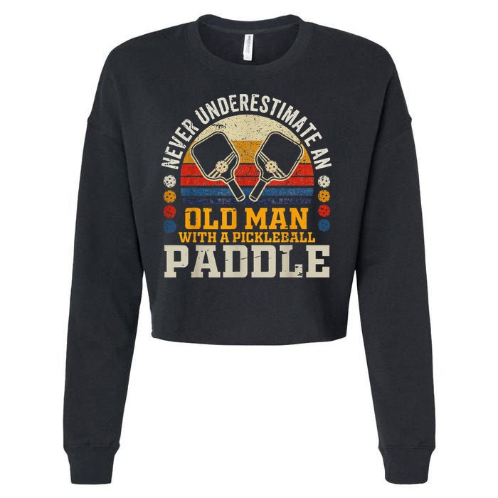Never Underestimate An Old Man With A Pickleball Cropped Pullover Crew