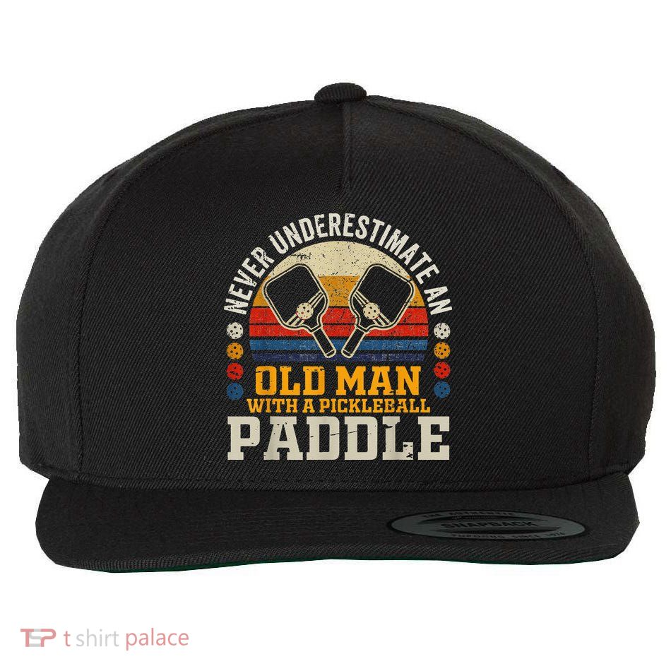 Never Underestimate An Old Man With A Pickleball Wool Snapback Cap