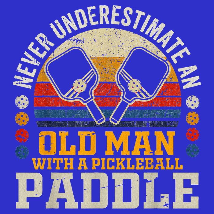 Never Underestimate An Old Man With A Pickleball Long Sleeve Shirt