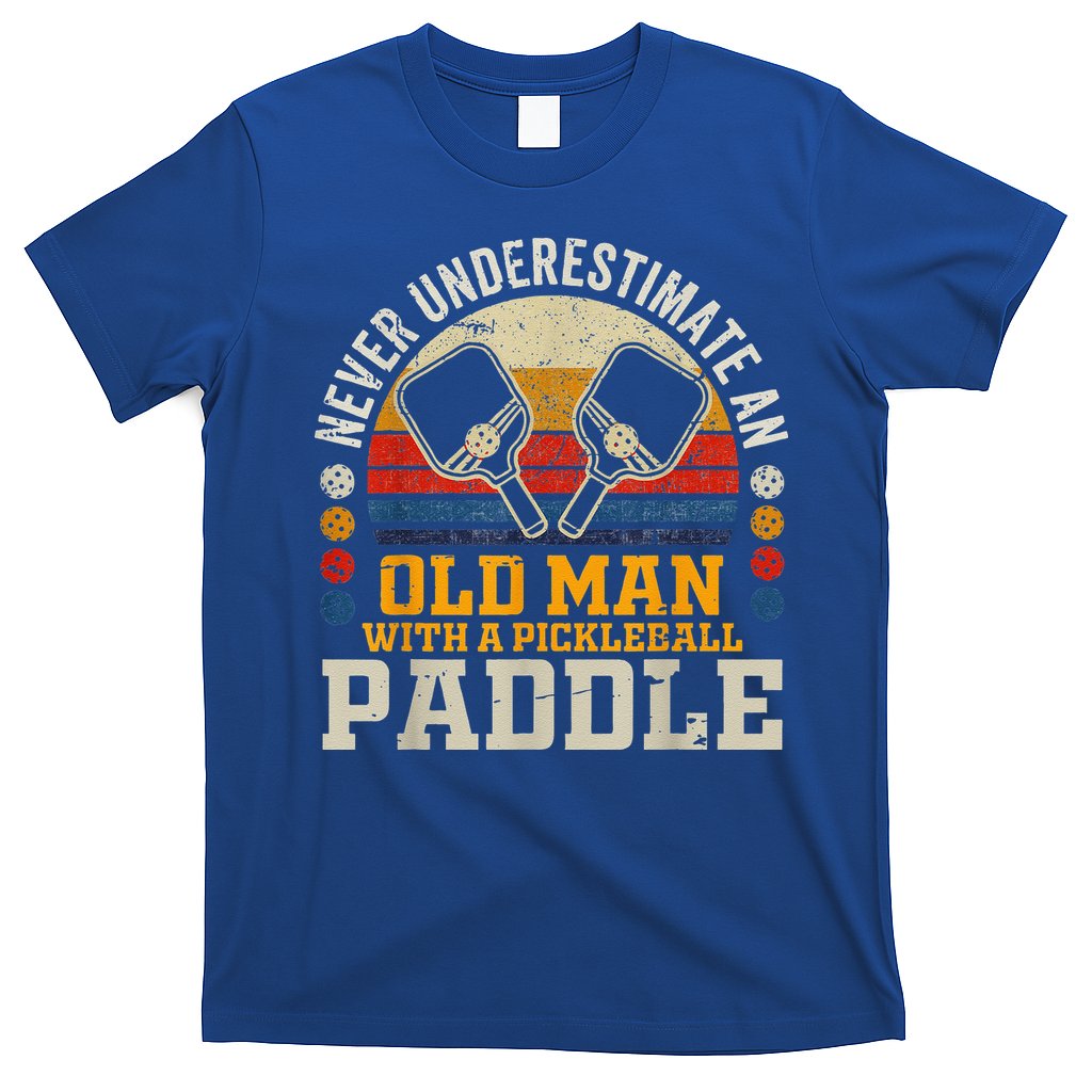 Never Underestimate An Old Man With A Pickleball T-Shirt