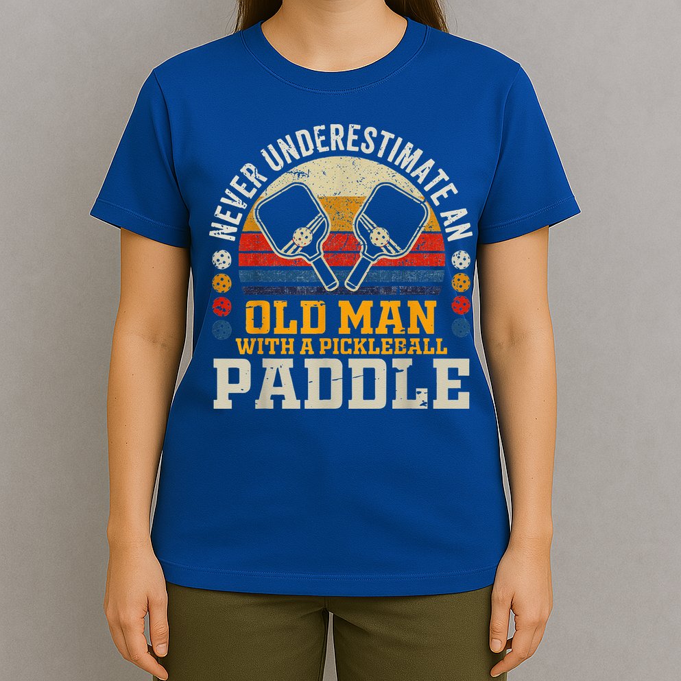Never Underestimate An Old Man With A Pickleball T-Shirt