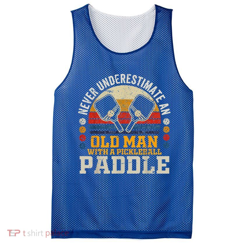 Never Underestimate An Old Man With A Pickleball Mesh Reversible Basketball Jersey Tank