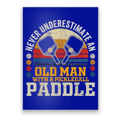 Never Underestimate An Old Man With A Pickleball Poster