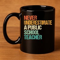 Never Underestimate A Public School Teacher Harris Walz 2024 11oz C Handle Ceramic Mug