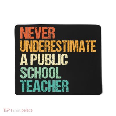 Never Underestimate A Public School Teacher Harris Walz 2024 Mousepad