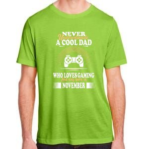 Never Underestimate A Cool Dad Who Loves Gaming And Was Born In November Gift Adult ChromaSoft Performance T-Shirt