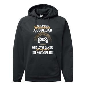 Never Underestimate A Cool Dad Who Loves Gaming And Was Born In November Gift Performance Fleece Hoodie