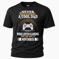 Never Underestimate A Cool Dad Who Loves Gaming And Was Born In November Gift Cooling Performance Crew T-Shirt