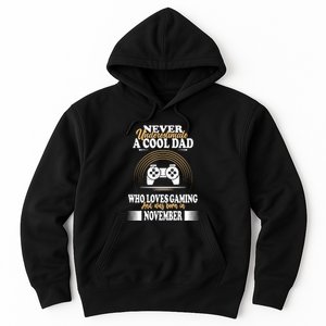 Never Underestimate A Cool Dad Who Loves Gaming And Was Born In November Gift Hoodie