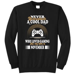 Never Underestimate A Cool Dad Who Loves Gaming And Was Born In November Gift Sweatshirt