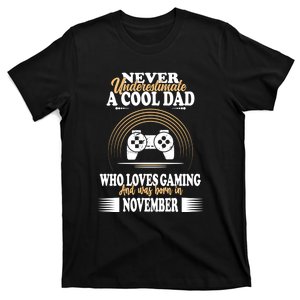 Never Underestimate A Cool Dad Who Loves Gaming And Was Born In November Gift T-Shirt