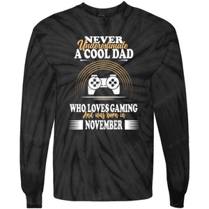 Never Underestimate A Cool Dad Who Loves Gaming And Was Born In November Gift Tie-Dye Long Sleeve Shirt