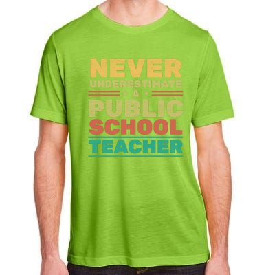 Never Underestimate A Public School Teacher Adult ChromaSoft Performance T-Shirt