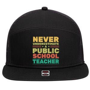 Never Underestimate A Public School Teacher 7 Panel Mesh Trucker Snapback Hat