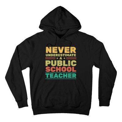 Never Underestimate A Public School Teacher Hoodie