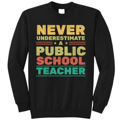 Never Underestimate A Public School Teacher Sweatshirt