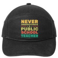 Never Underestimate A Public School Teacher 7-Panel Snapback Hat