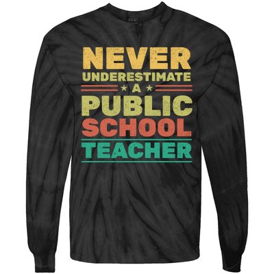 Never Underestimate A Public School Teacher Tie-Dye Long Sleeve Shirt