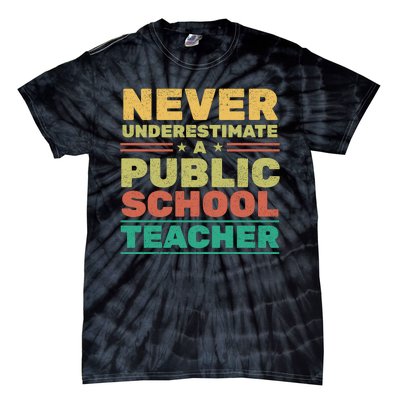 Never Underestimate A Public School Teacher Tie-Dye T-Shirt