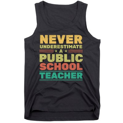 Never Underestimate A Public School Teacher Tank Top