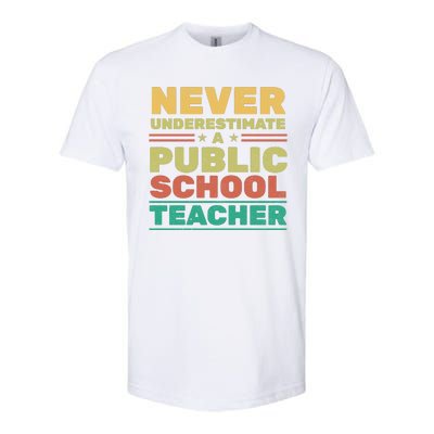 Never Underestimate A Public School Teacher Softstyle® CVC T-Shirt