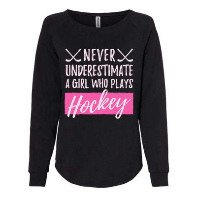 Never Underestimate A Who Plays IceHockey Hockey Gift Womens California Wash Sweatshirt