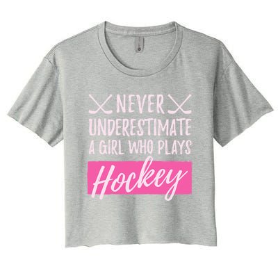 Never Underestimate A Who Plays IceHockey Hockey Gift Women's Crop Top Tee